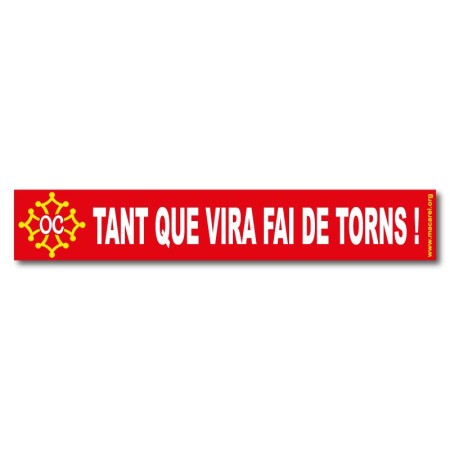 Autocollant Tant que vira fai de torns !