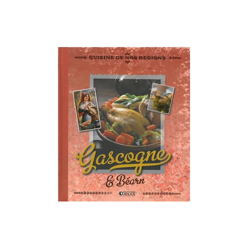 Cuisine de nos régions - Gascogne & Béarn