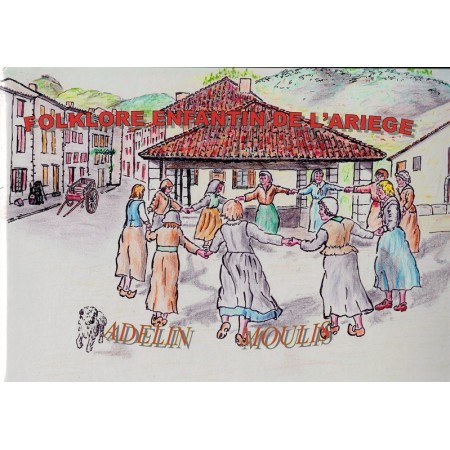 Livre et Cd Folklore enfantin de l'Ariège d'Adelin Moulis
