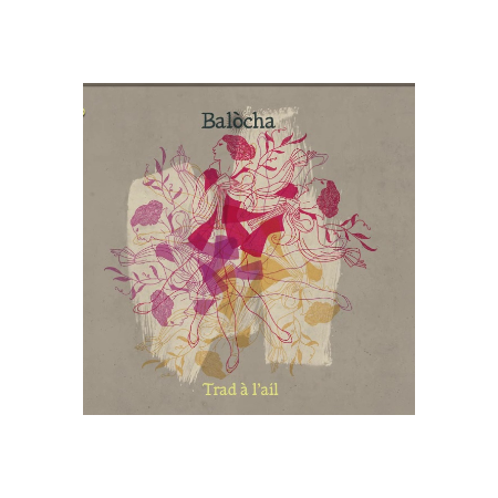 Trad à l'Ail, Balòcha